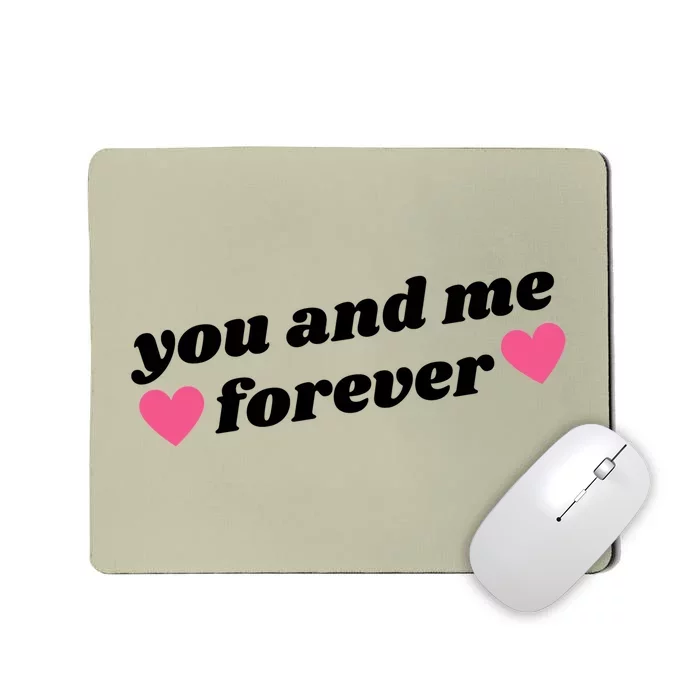 You And Me Forever Heart Mousepad