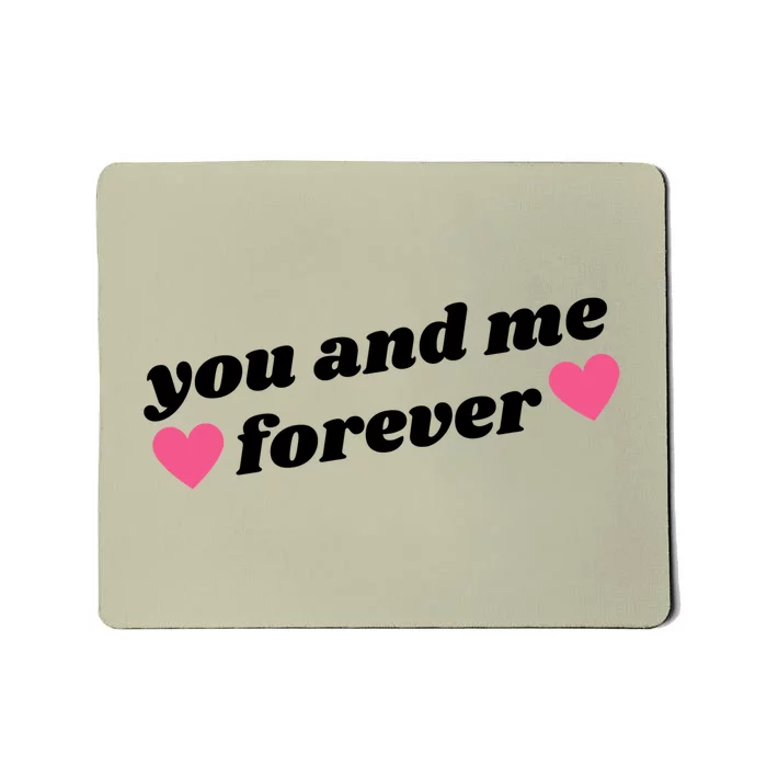 You And Me Forever Heart Mousepad