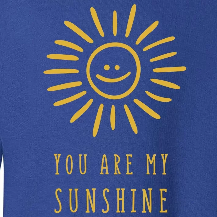 You Are My Sunshine Toddler Sweatshirt