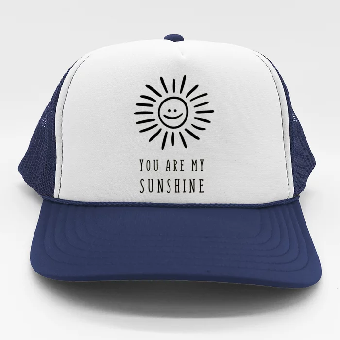 You Are My Sunshine Trucker Hat