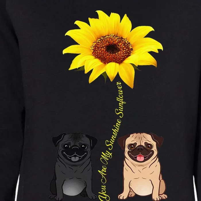 You Are My Sunshine Sunflower Pug Gift Womens California Wash Sweatshirt