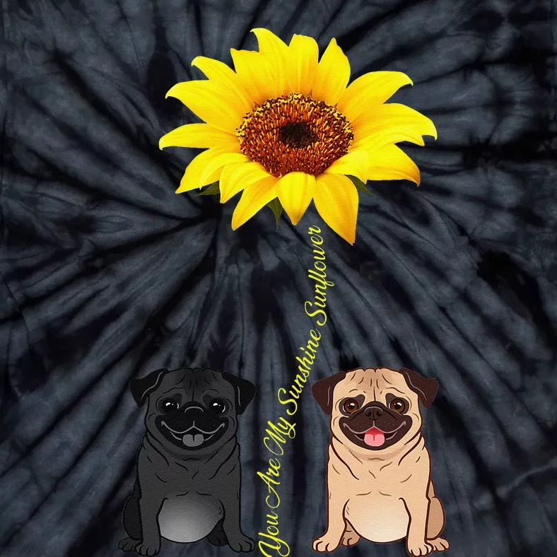 You Are My Sunshine Sunflower Pug Gift Tie-Dye T-Shirt