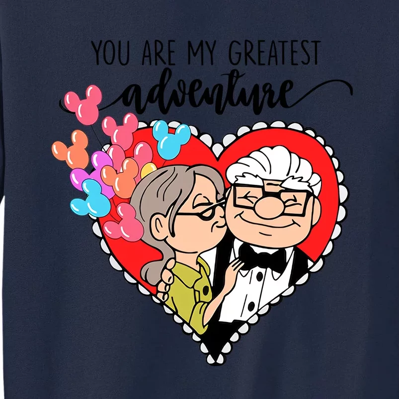 You Are My Greatest Adventure His Carl Her Ellie Happy Valentine's Day Tall Sweatshirt