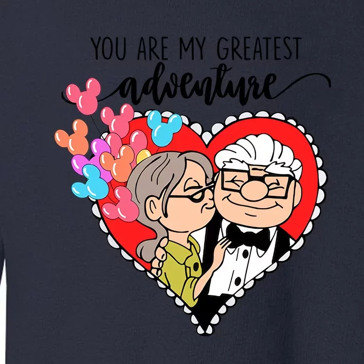 You Are My Greatest Adventure His Carl Her Ellie Happy Valentine's Day Toddler Sweatshirt