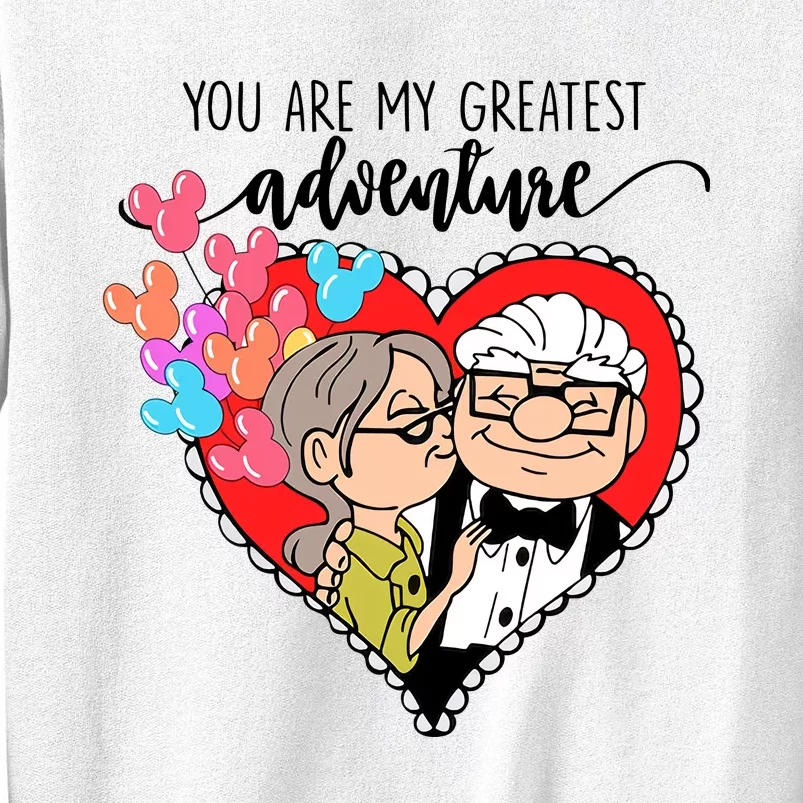 You Are My Greatest Adventure His Carl Her Ellie Happy Valentine's Day Sweatshirt