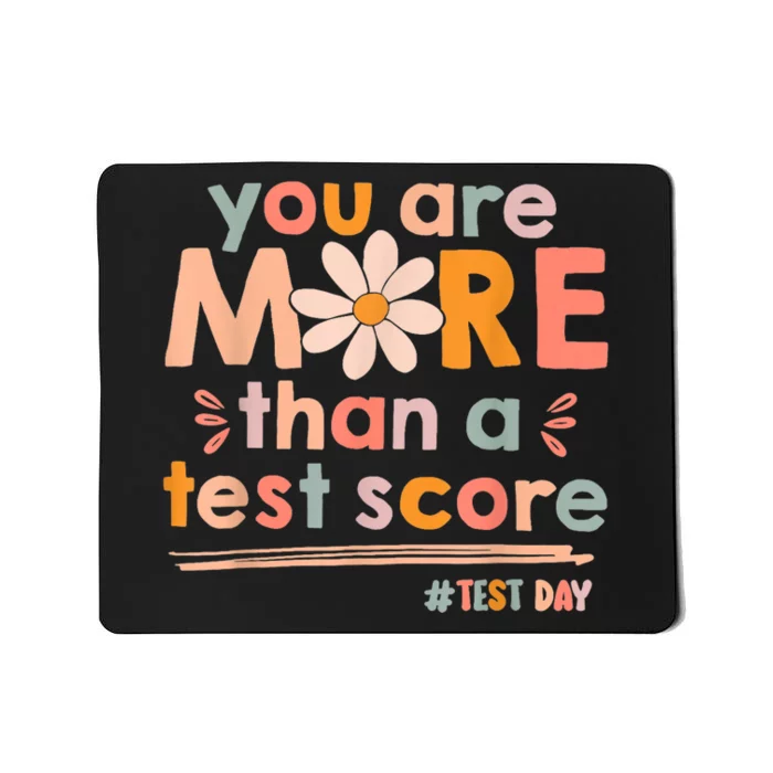 You Are More Than A Test Score Teacher Testing Test Day Mousepad