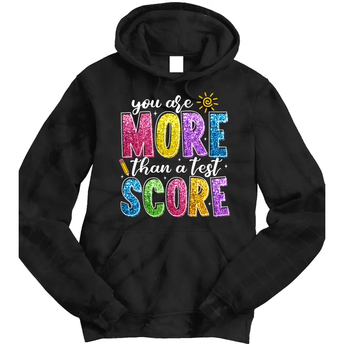 You Are More Than A Test Score Test Day Tie Dye Hoodie