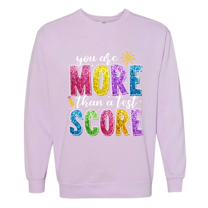 You Are More Than A Test Score Test Day Garment-Dyed Sweatshirt