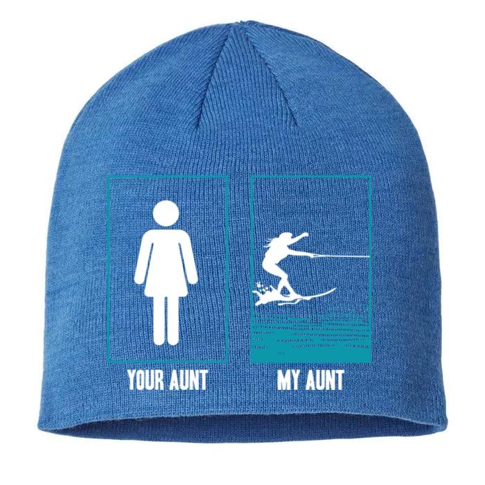 Your Aunt My Aunt Water Skiing Beachsports Wave Lover Gift 8 1/2in Sustainable Knit Beanie