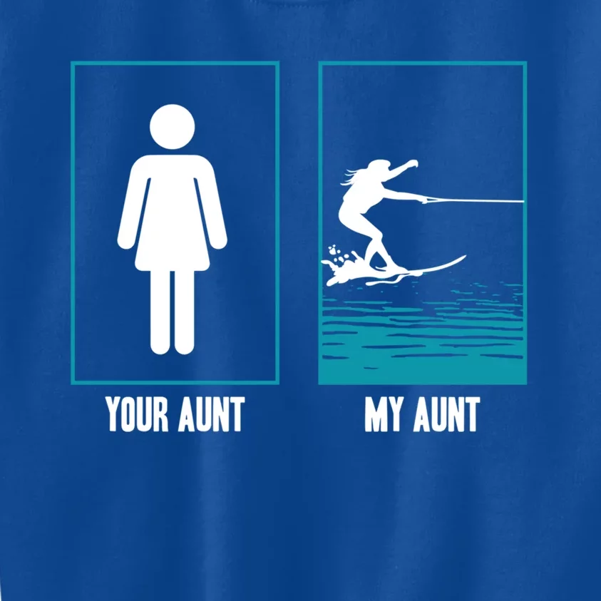 Your Aunt My Aunt Water Skiing Beachsports Wave Lover Gift Kids Sweatshirt