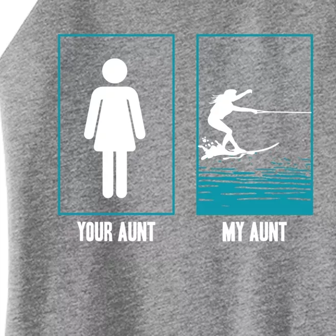 Your Aunt My Aunt Water Skiing Beachsports Wave Lover Gift Women’s Perfect Tri Rocker Tank