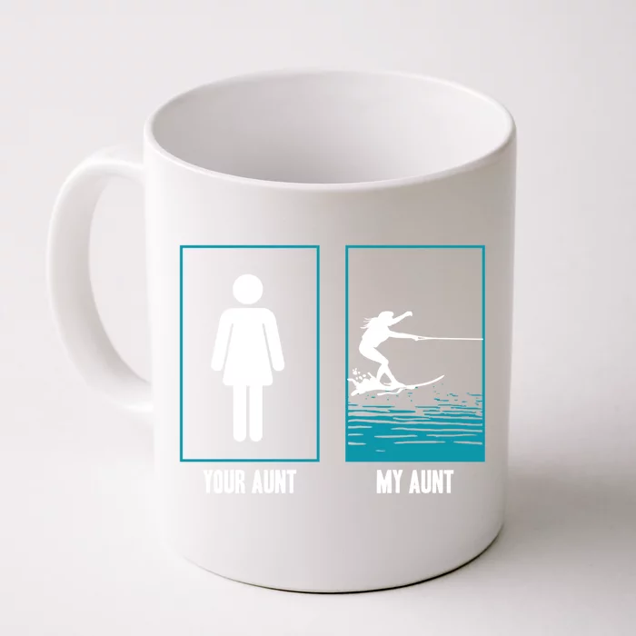 Your Aunt My Aunt Water Skiing Beachsports Wave Lover Gift Front & Back Coffee Mug