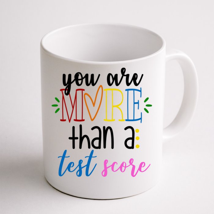 You Are More Than A Test Score Front & Back Coffee Mug