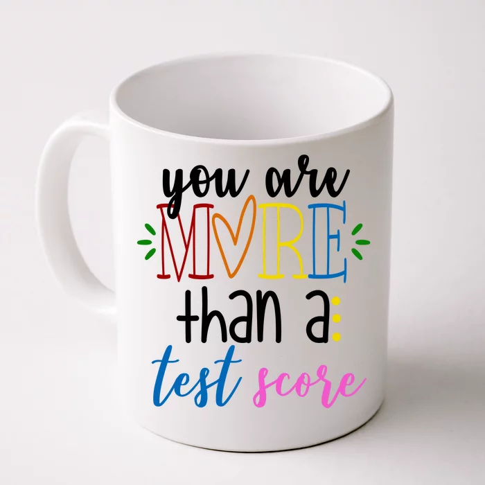 You Are More Than A Test Score Front & Back Coffee Mug