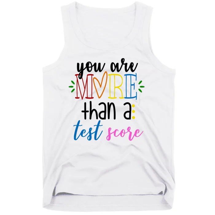 You Are More Than A Test Score Tank Top