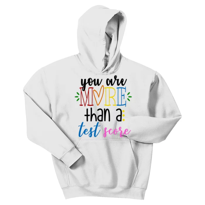 You Are More Than A Test Score Kids Hoodie