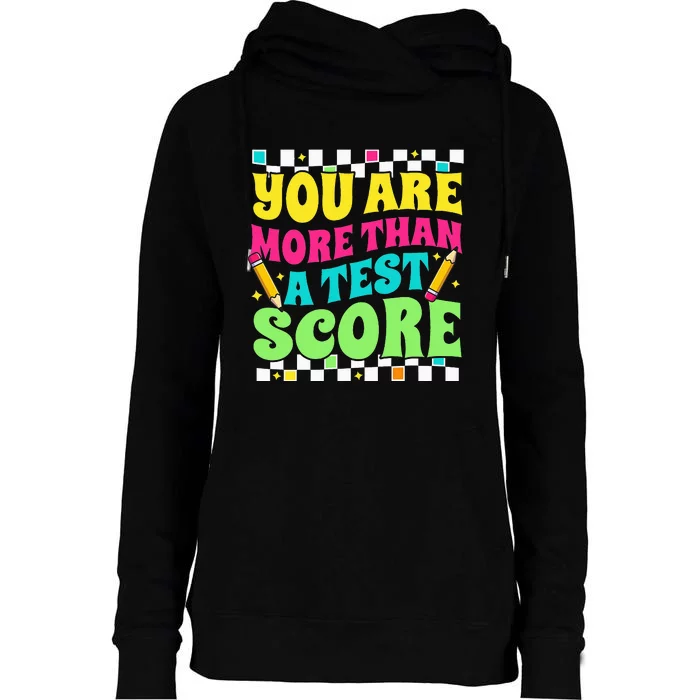 You Are More Than a Test Score Test Day Teacher Testing Day Womens Funnel Neck Pullover Hood