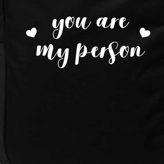 You Are My Person Gift Impact Tech Backpack