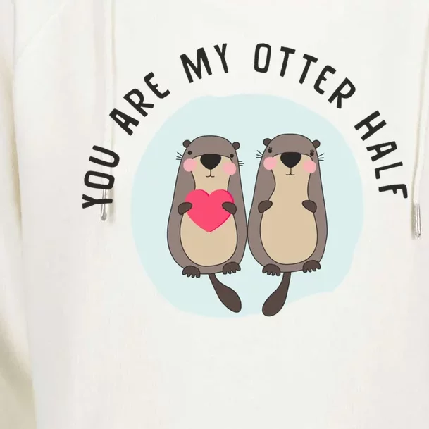 You Are My Otter Half – Funny Otter Lover Womens Funnel Neck Pullover Hood