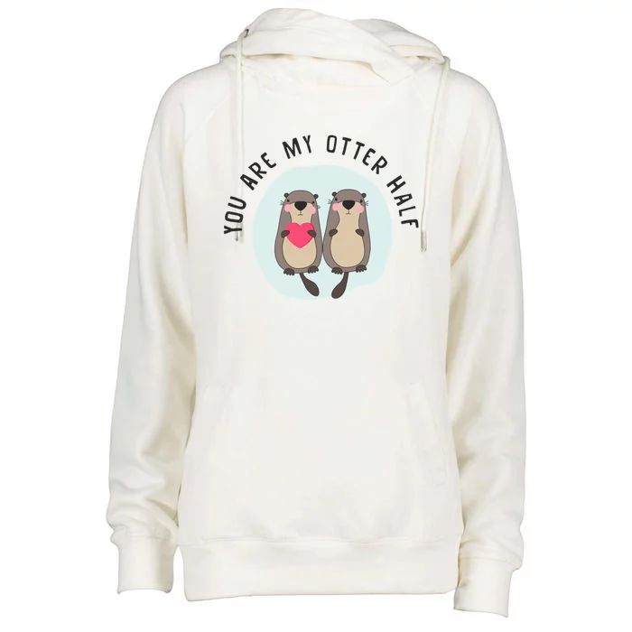 You Are My Otter Half – Funny Otter Lover Womens Funnel Neck Pullover Hood