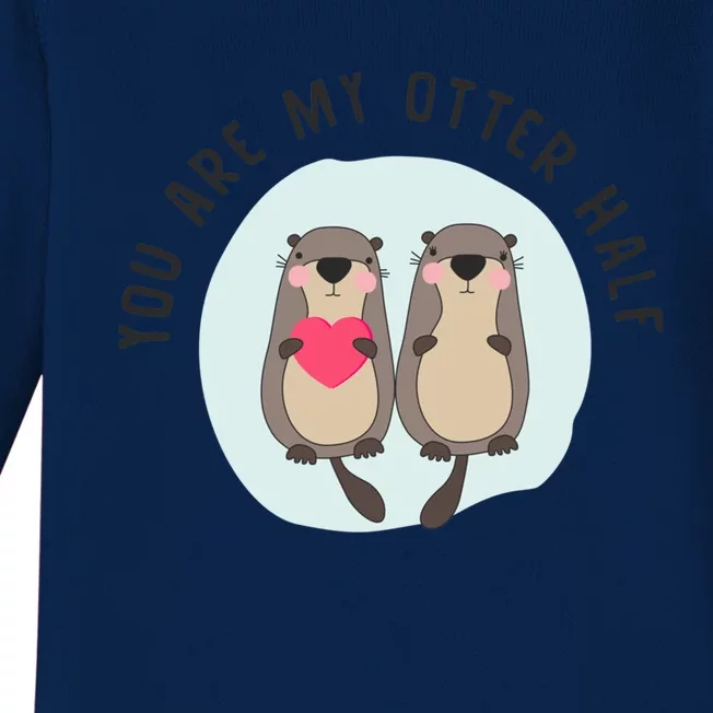 You Are My Otter Half – Funny Otter Lover Baby Long Sleeve Bodysuit