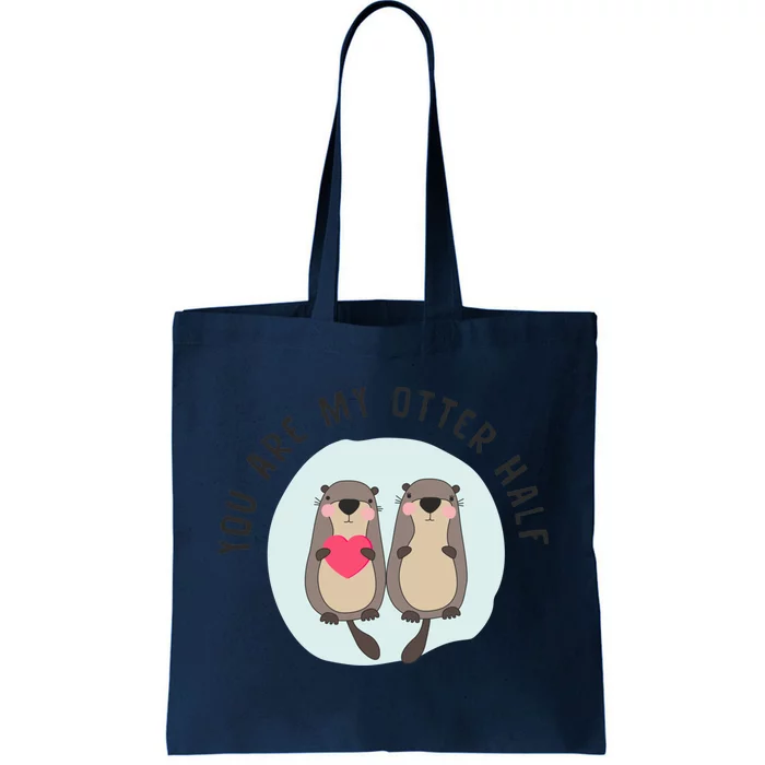 You Are My Otter Half – Funny Otter Lover Tote Bag