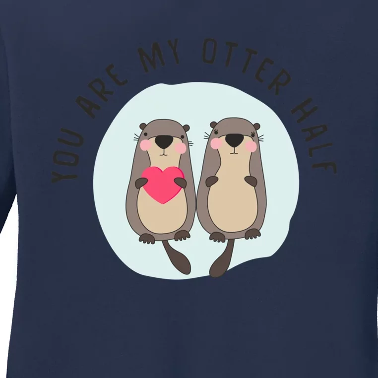 You Are My Otter Half – Funny Otter Lover Ladies Long Sleeve Shirt