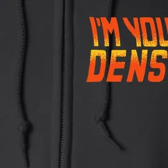 You Are My Density IM Your Density Full Zip Hoodie