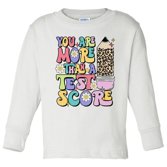 You Are More Than A Test Score Test Day Teacher Testing Toddler Long Sleeve Shirt