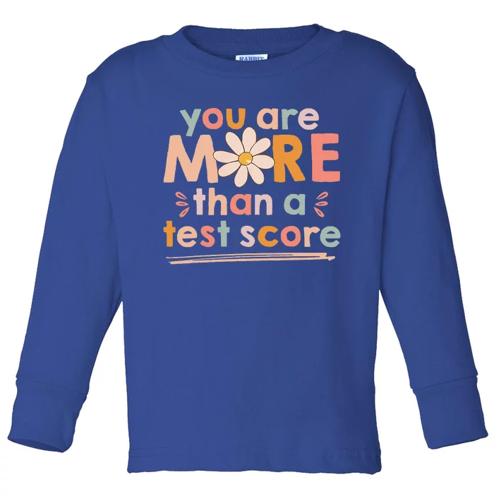 You Are More Than A Test Score Teacher Toddler Long Sleeve Shirt