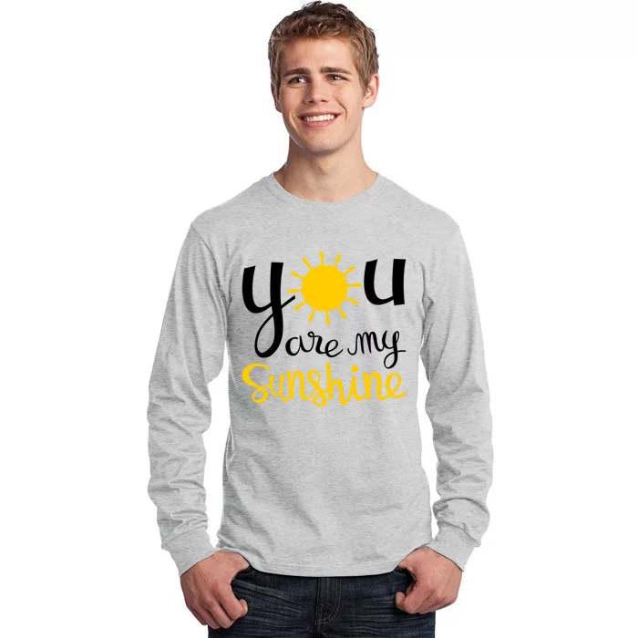 You Are My Sunshine Gift Tall Long Sleeve T-Shirt