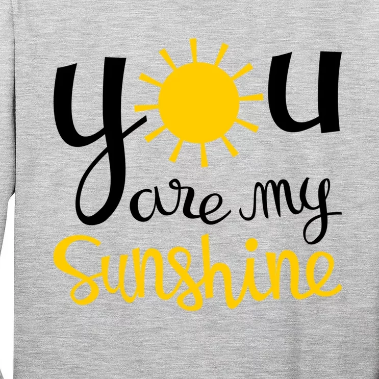 You Are My Sunshine Gift Tall Long Sleeve T-Shirt