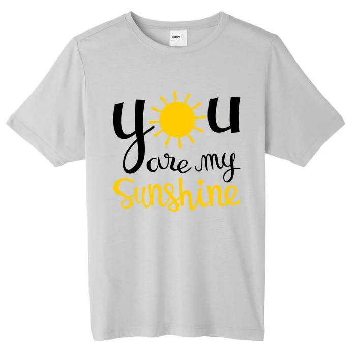 You Are My Sunshine Gift ChromaSoft Performance T-Shirt