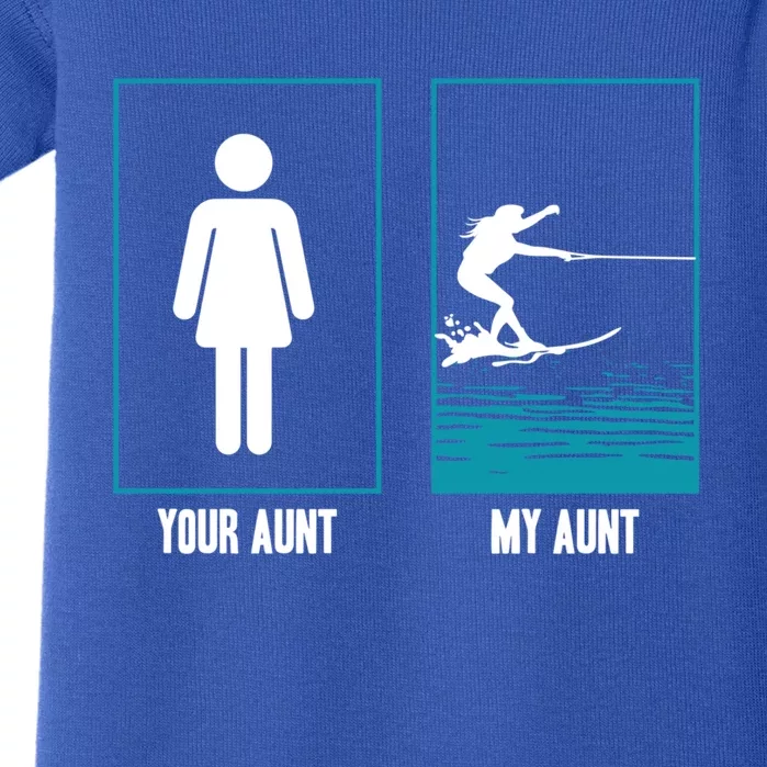 Your Aunt My Aunt Water Skiing Beachsports Wave Lover Funny Gift Baby Bodysuit