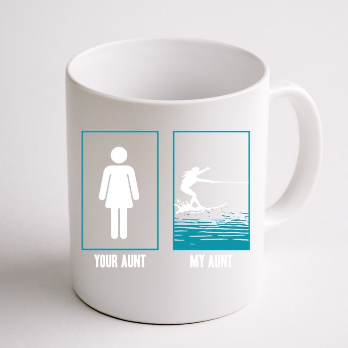 Your Aunt My Aunt Water Skiing Beachsports Wave Lover Funny Gift Front & Back Coffee Mug