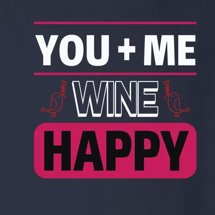 You And Me And Wine Happy Toddler Long Sleeve Shirt