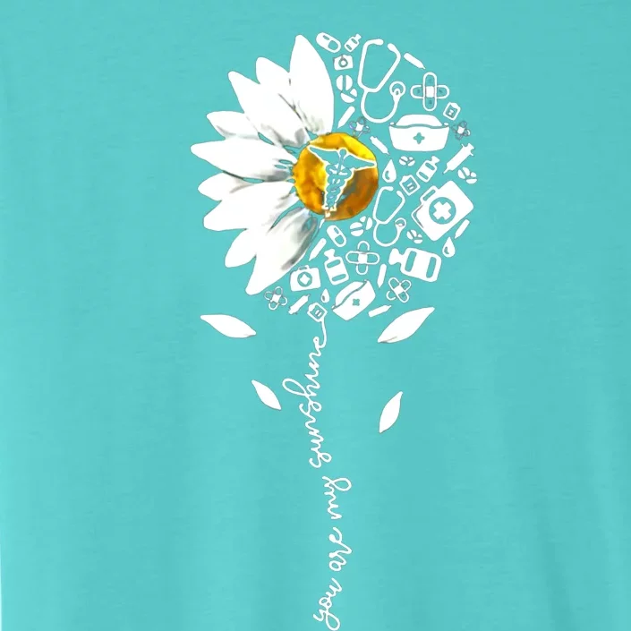 You Are My Sunshine National Nurses Day Sunflower Daisy Gift ChromaSoft Performance T-Shirt