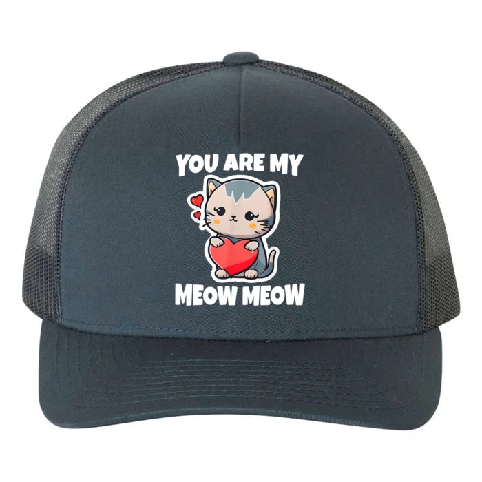 You Are My Meow Meow Valentine Happy Valentine's Day Yupoong Adult 5-Panel Trucker Hat