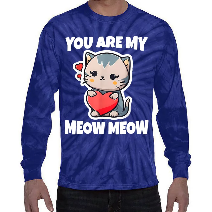 You Are My Meow Meow Valentine Happy Valentine's Day Tie-Dye Long Sleeve Shirt