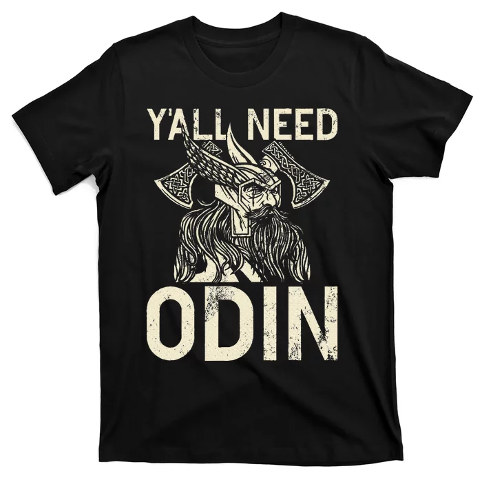 Y All Need Odin Viking T-Shirt