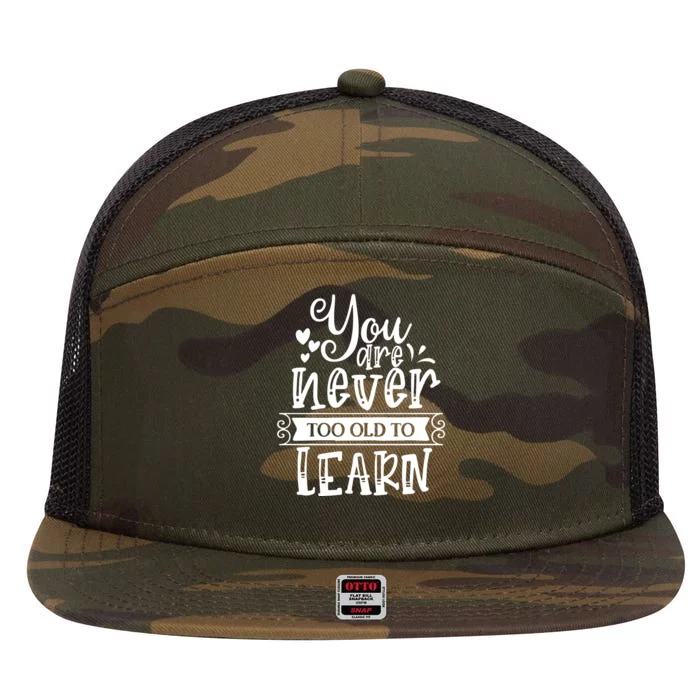 You Are Never Too Old To Learn 7 Panel Mesh Trucker Snapback Hat