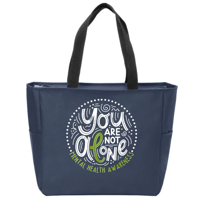 You Are Not Alone Mental Health Awareness Zip Tote Bag