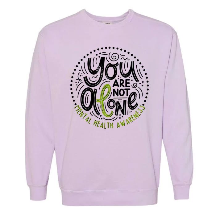 You Are Not Alone Mental Health Awareness Garment-Dyed Sweatshirt