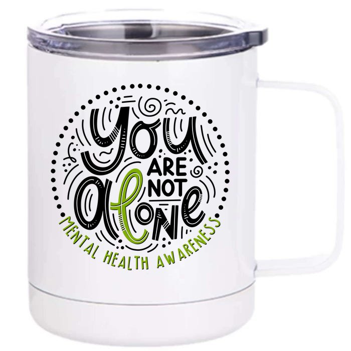 You Are Not Alone Mental Health Awareness Front & Back 12oz Stainless Steel Tumbler Cup