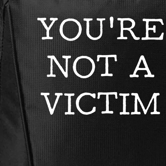 You Are Not A Victim City Backpack