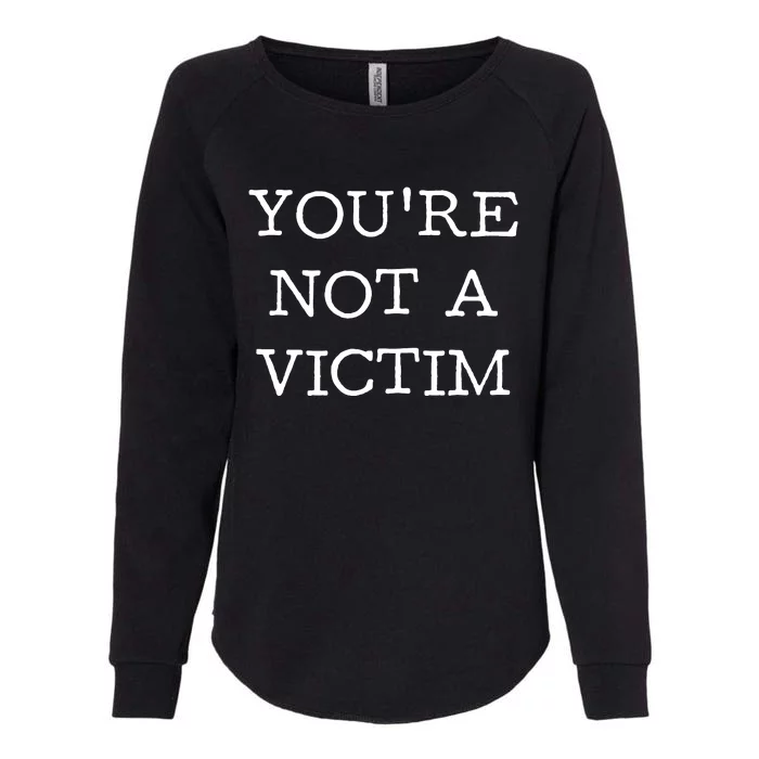 You Are Not A Victim Womens California Wash Sweatshirt