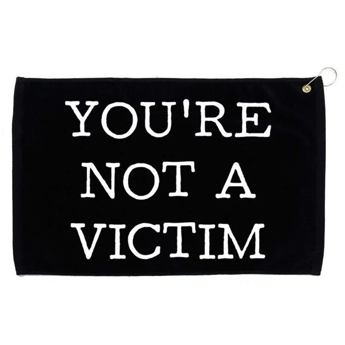 You Are Not A Victim Grommeted Golf Towel