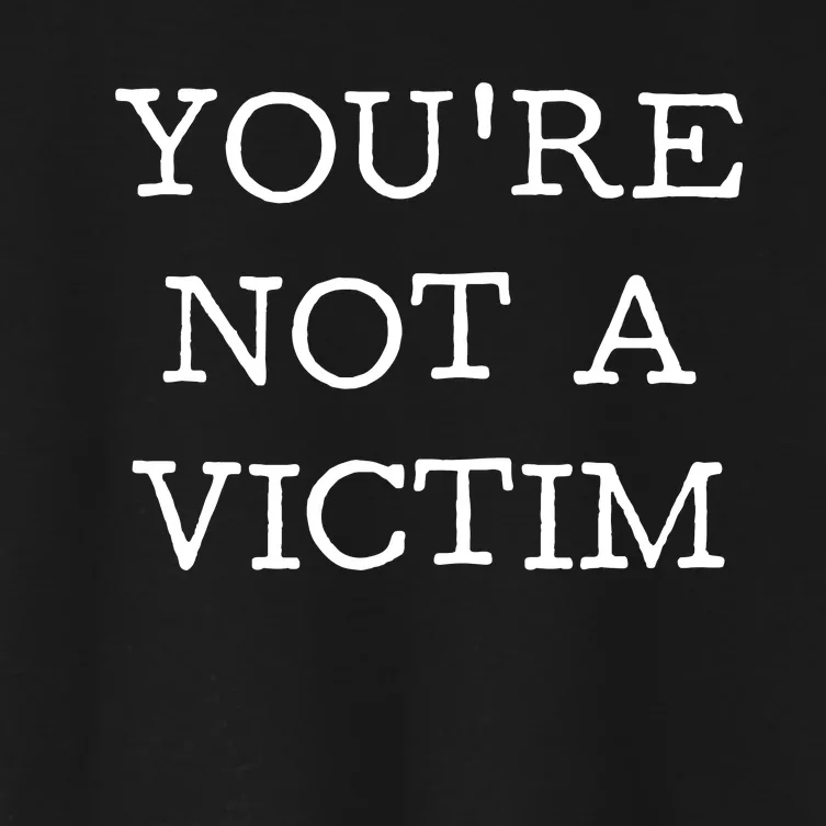 You Are Not A Victim Women's Crop Top Tee