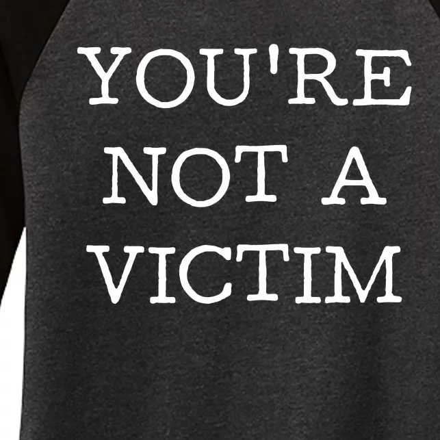 You Are Not A Victim Women's Tri-Blend 3/4-Sleeve Raglan Shirt