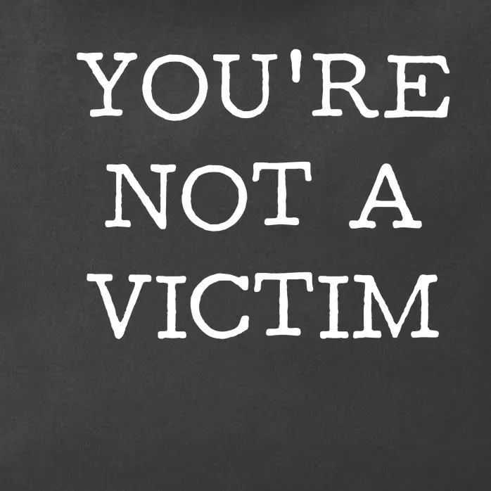 You Are Not A Victim Zip Tote Bag